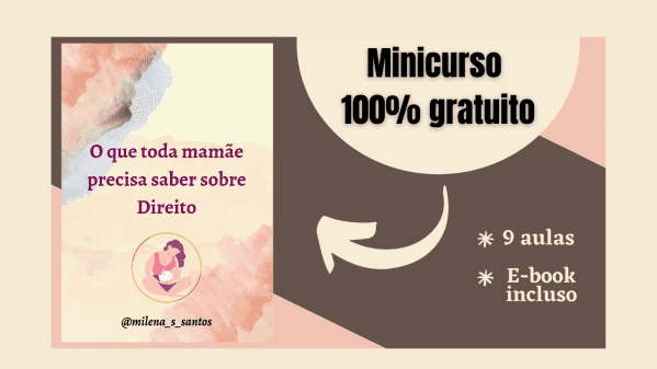 Banner Minicurso gratuito: O que toda mamãe precisa saber sobre Direito!