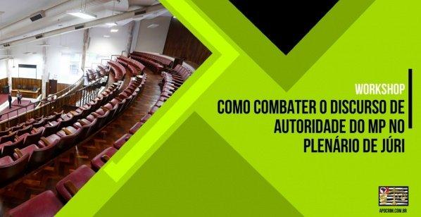 Banner Como combater o Discurso de Autoridade do MP no plenário de Júri
