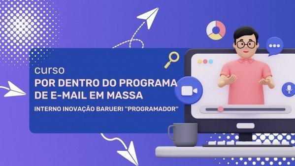 Banner Por dentro do Programa de E-mail em Massa - Interno Inovação Barueri (Programador)
