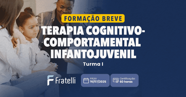 Banner Formação Breve em Terapia Cognitivo - Comportamental Infantojuvenil (Desconto Exclusivo)