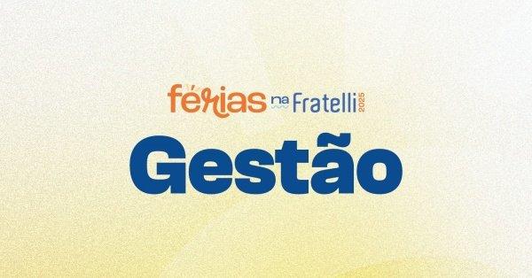Banner Férias na Fratelli 2025 - TEMA 9 - Gestão