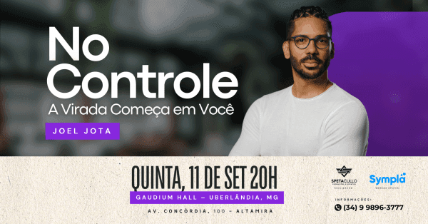 Banner Joel Jota em Uberlândia - No Controle: A Virada Começa em Você