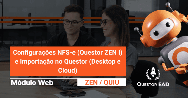 Banner EAD - Configurações NFS-e (Questor ZEN) e Importação no Questor (Desktop e Cloud)