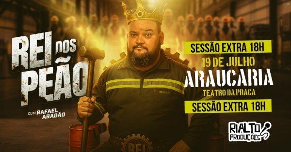 Banner Araucária - Show Rafael Aragão Sessão Extra 18H