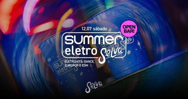Banner Summer EletroSelva | Open Bar | EletroHits, Dance, EuroPop e EDM! | (Sábado | 12.07)