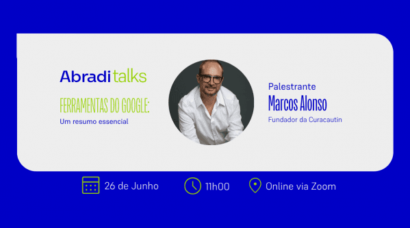 Banner AbradiTalks | Ferramentas do Google: um resumo essencial