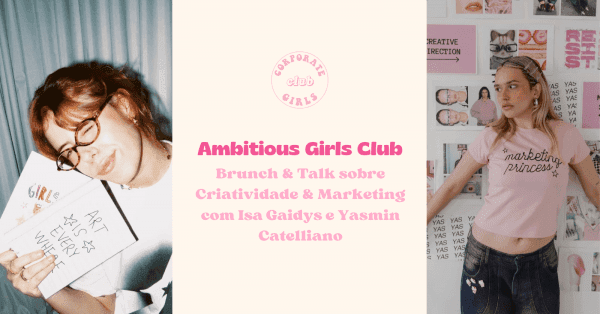 Banner Ambitious Girls Club: Brunch & Talk com Isa Gaidys e Yasmin Castelliano