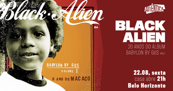 Imagem do evento Black Alien na Autêntica - 20 anos de Babylon By Gus Vol. 1