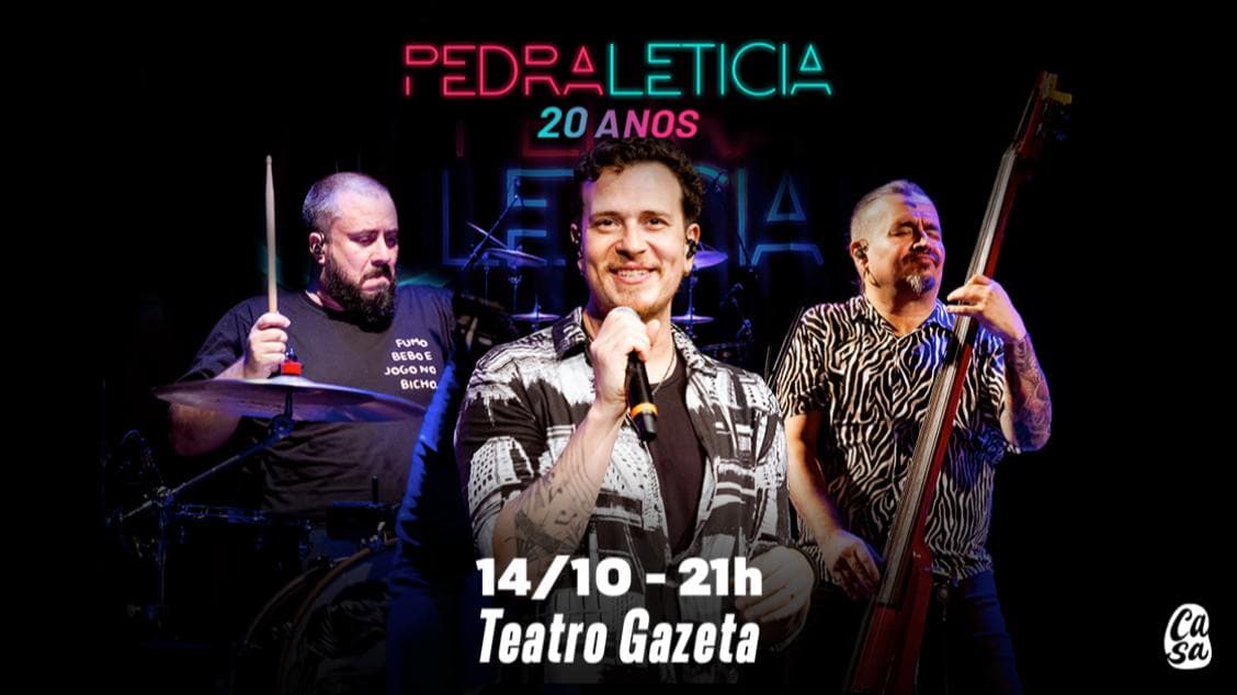 PEDRA LETICIA 14 outubro Terça 21h e Sessão *EXTRA 06 novembro 21h
