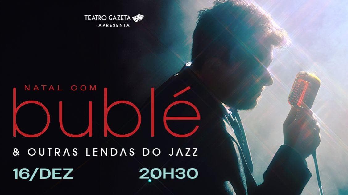 Natal com Bublé e outras lendas do jazz 16 dez. Terça 20h30